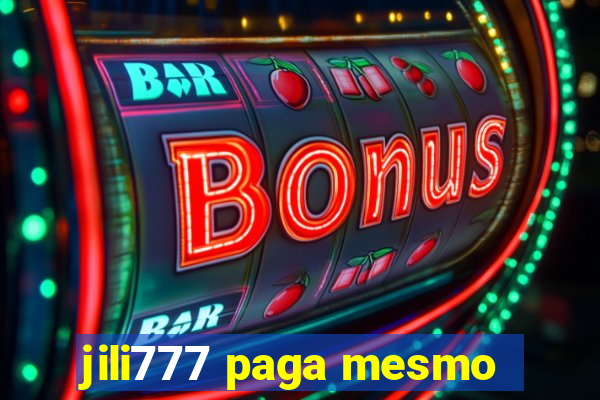 jili777 paga mesmo